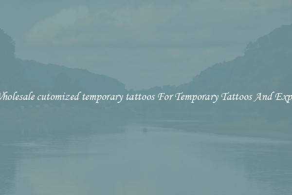 Buy Wholesale cutomized temporary tattoos For Temporary Tattoos And Expression