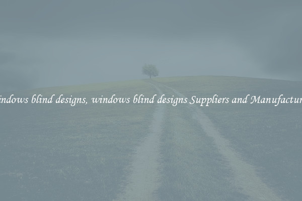 windows blind designs, windows blind designs Suppliers and Manufacturers