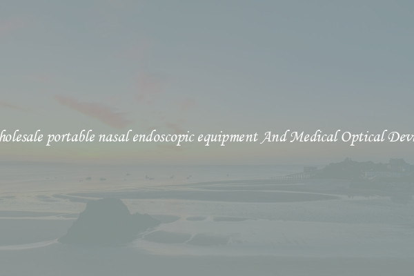 Wholesale portable nasal endoscopic equipment And Medical Optical Devices