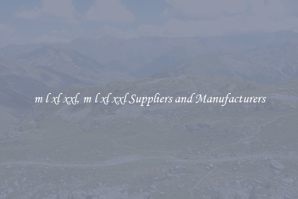 m l xl xxl, m l xl xxl Suppliers and Manufacturers