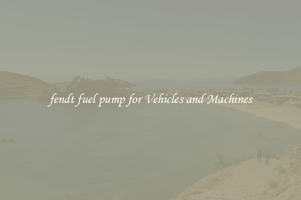 fendt fuel pump for Vehicles and Machines