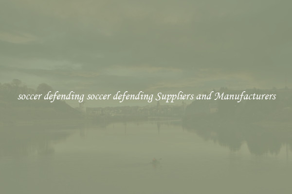 soccer defending soccer defending Suppliers and Manufacturers