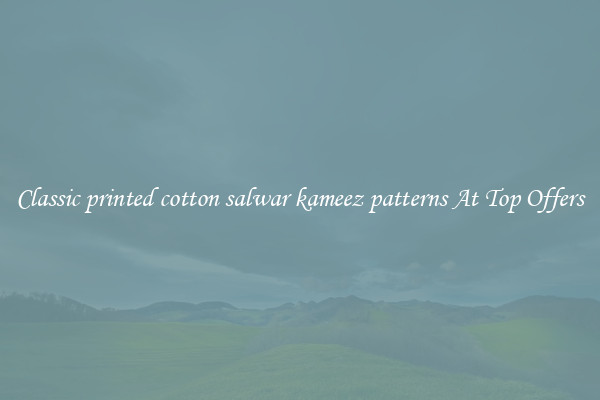 Classic printed cotton salwar kameez patterns At Top Offers