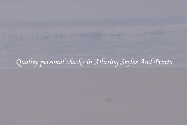 Quality personal checks in Alluring Styles And Prints