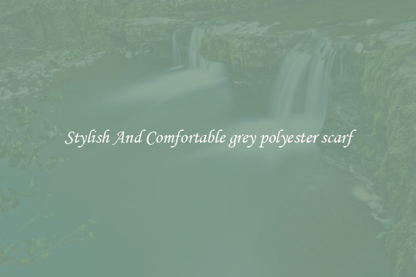 Stylish And Comfortable grey polyester scarf