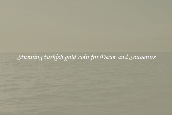 Stunning turkish gold coin for Decor and Souvenirs