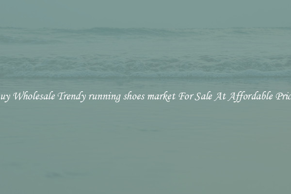 Buy Wholesale Trendy running shoes market For Sale At Affordable Prices