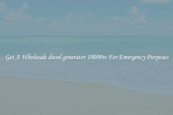 Get A Wholesale diesel generator 10000w For Emergency Purposes