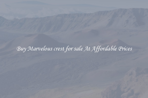Buy Marvelous crest for sale At Affordable Prices