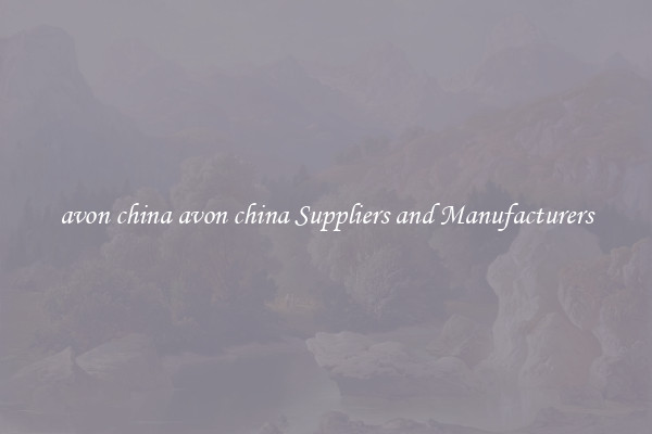avon china avon china Suppliers and Manufacturers