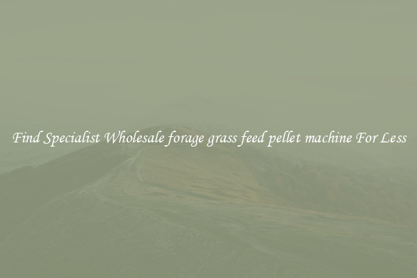  Find Specialist Wholesale forage grass feed pellet machine For Less 