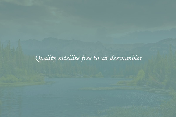 Quality satellite free to air descrambler