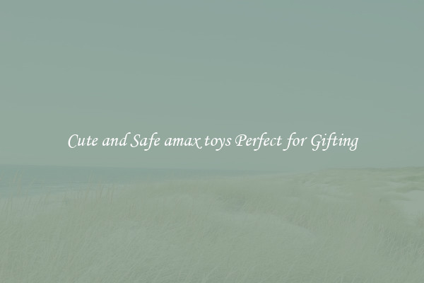 Cute and Safe amax toys Perfect for Gifting