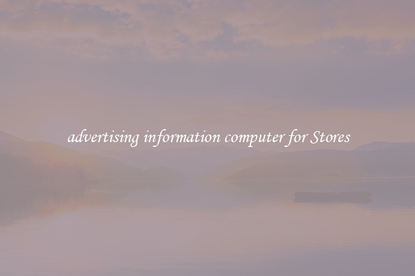 advertising information computer for Stores